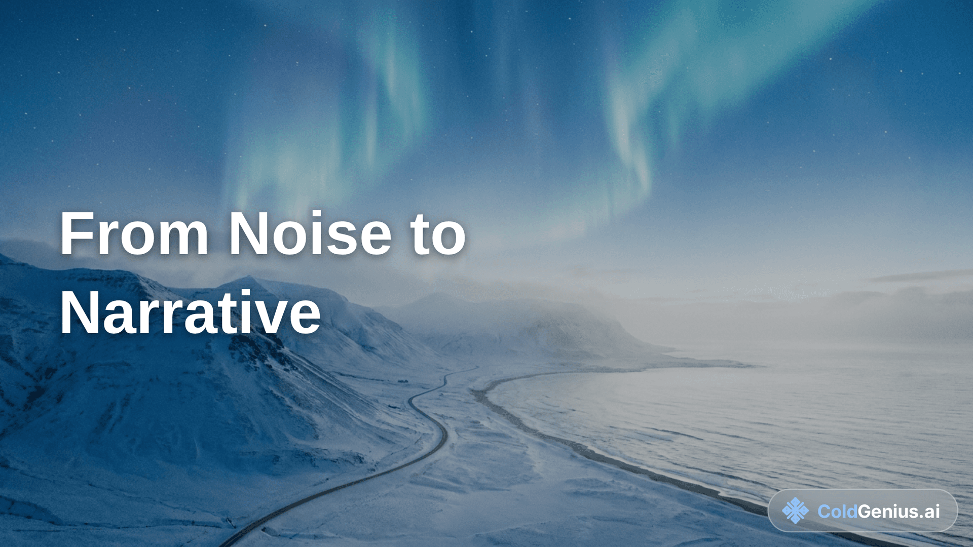 From Noise to Narrative